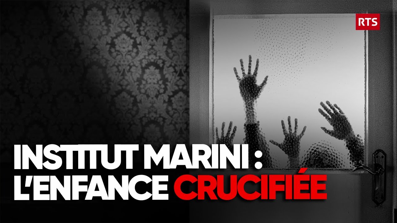 Institut Marini : la parole libérée après 70 ans de silence - Abus Institutionnels - Reportage RTS