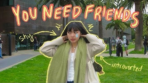 why you need friends🌱an introvert