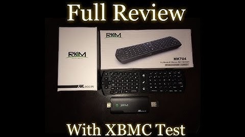 Rikomagic MK802IV Mini PC & MK704 Fly Mouse-Keyboard -- FULL REVIEW WITH XBMC TEST