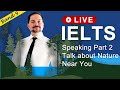 IELTS Live Class - Speaking Part 2 Place in Nature