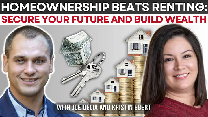 Why Homeownership Beats Renting: Secure Your Future and Build Wealth