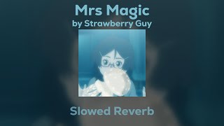 Strawberry Guy - Mrs Magic (Slowed/Reverb)