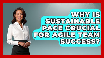 Why Is Sustainable Pace Crucial For Agile Team Success? - The Project Manager Toolkit