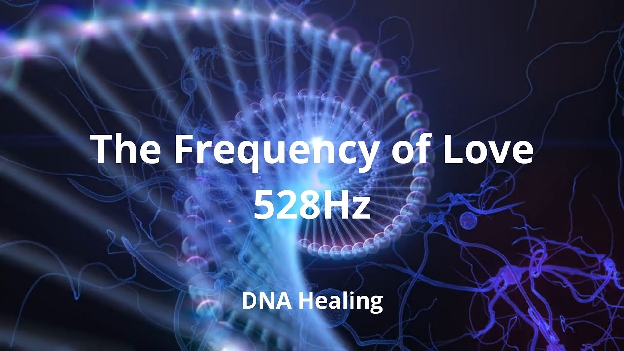 The Frequency of Love - 528 Hz - DNA Healing - YouTube