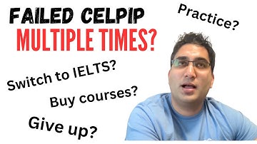 Failed CELPIP 3 Times? Now What? How to Pass the CELPIP Exam?
