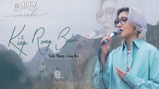 KIẾP RONG BUỒN (LOFI MUSIC) - VICKY NHUNG x LONG REX | CHILL WITH VICKY NHUNG (SEASON 3)