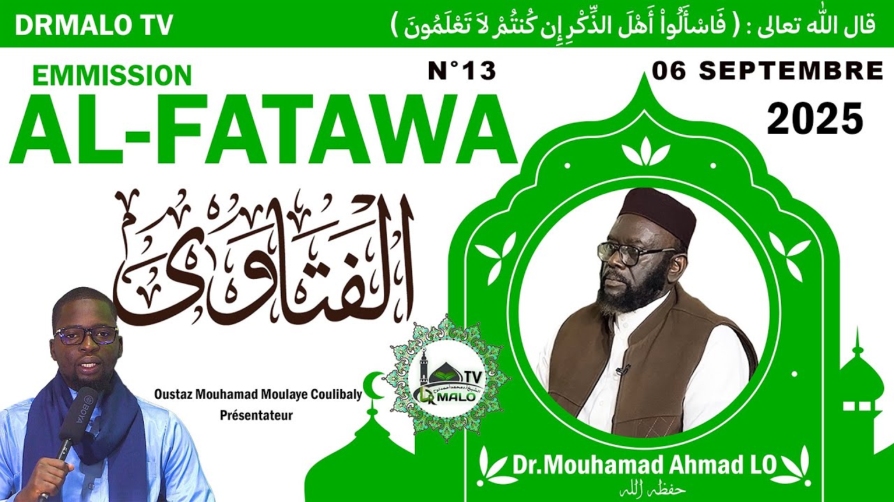 Al Fatawa Dr. Mouhammad Ahmad LÔ N°13 du 06 09 2025 avec Mouhammad Moulaye Coulibaly