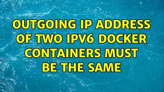 Outgoing IP address of two IPv6 Docker containers must be the same