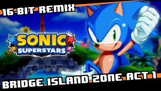 Bridge Island Zone Act 1 [16 bit remix] - Sonic Superstars