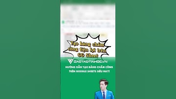 Hướng dẫn tạo bảng chấm công trên Google Sheets siêu hay - Sách Tin học Thầy Vinh #shorts