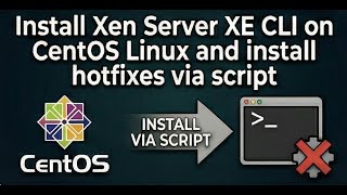 Install Xen Server XE CLI on CentOS Linux and install hotfixes via script