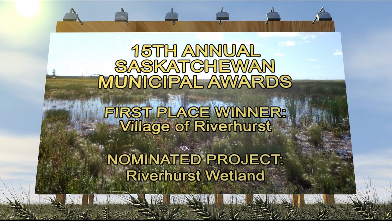 Riverhurst Wetland - 15th annual Saskatchewan Municipal Awards 1st Place Winner