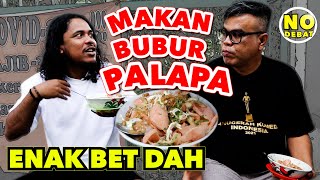 KULIMAT - MAKAN BUBUR PALAPA BARENG MAMAT ENAK BET DAH