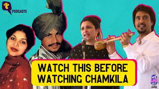 Understanding the Life & Music of Amar Singh Chamkila | Diljit Dosanjh | Imtiaz Ali | The Quint