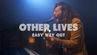 Other Lives - Easy Way Out | Live at Music Apartment