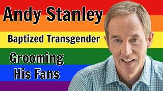 Andy Stanley is Grooming His Fan Base ||  Transgender Baptized at Northpoint Church