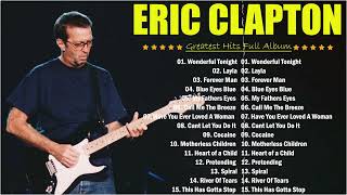 Eric Clapton Greatest Hits - Best Of Eric Clapton Full Album New 2024 💖