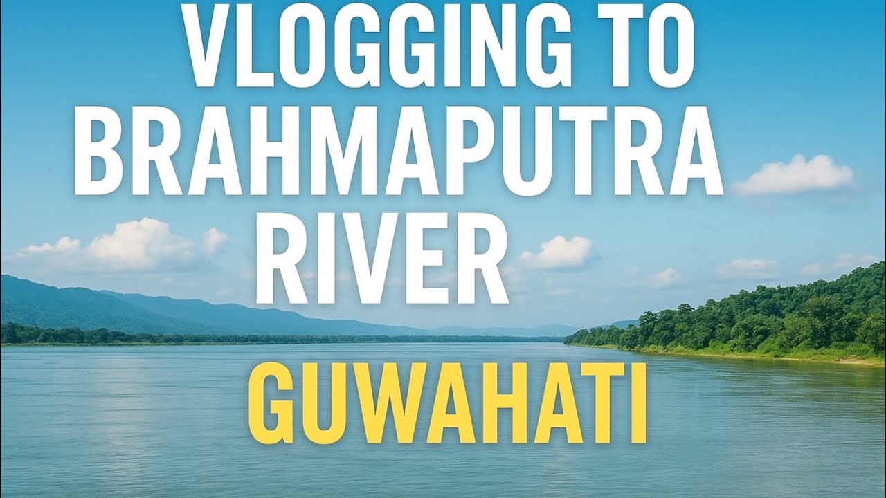“A Day at the Brahmaputra River | Guwahati Vlog Adventure”❤️