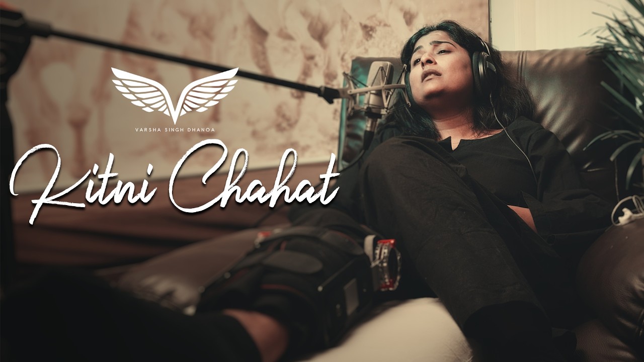 Day 2 - Kitni Chahat - Varsha Singh Dhanoa - 100 days of healing - 4K Day 2 - Kitni Chahat - Varsha Singh Dhanoa - 100 days of healing - 4K