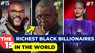 The 15 Richest Black Billionaires In 2023 and How they made It...