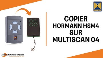 Copier une télécommande HORMANN HSM4 sur une télécommande copieuse MULTISCAN 04