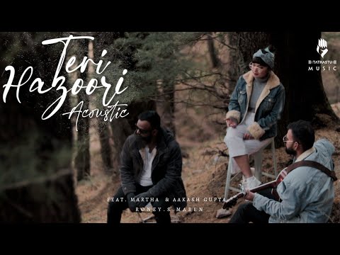 Teri Hazoori Official Acoustic Version  Roney S Maben l Tathastu Music ft Martha  Aakash Gupta