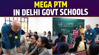Mega PTM in Delhi Govt Schools