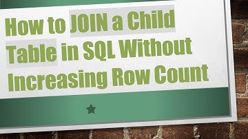 How to JOIN a Child Table in SQL Without Increasing Row Count
