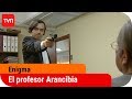 El profesor Arancibia | Enigma - T2E13 | Buenos días a todos