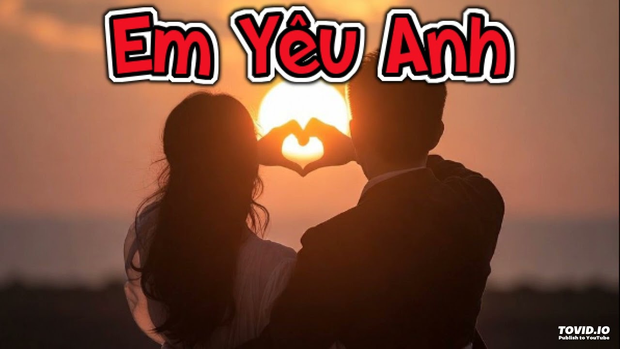 Em yêu anh - Một bài hát điệu rock ballad mà bạn có thể hát theo.