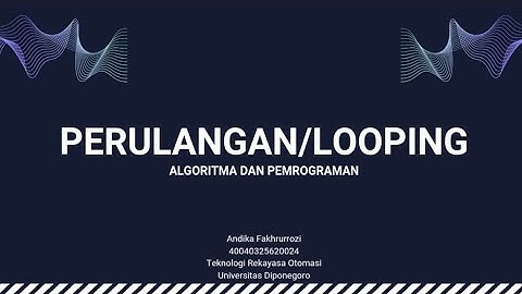 #5 PERULANGAN/LOOPING | ALGORITMA DAN PEMROGRAMAN