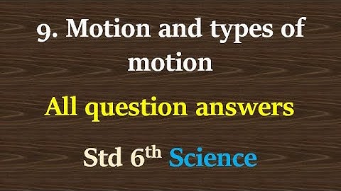 motion and types of motion questions and answers class 6 english | motion and types of motion