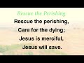 Rescue the Perishing (Baptist Hymnal #559)