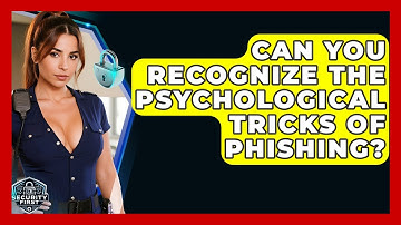 Can You Recognize The Psychological Tricks Of Phishing? - SecurityFirstCorp.com