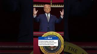 Federal judge rules Trump must remove his name from Kennedy Center