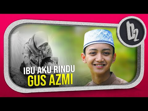 Download mp3 ceramah gus azmi  Terbaru " Ibu Aku Rindu Voc. Gus Azmi Live Patokan Kraksaan HD.