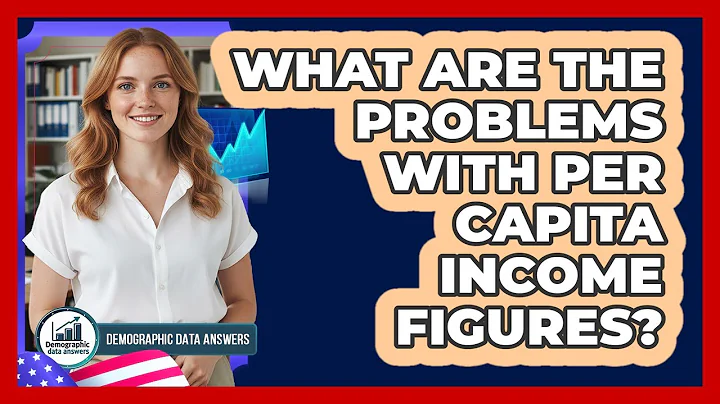 What Are The Problems With Per Capita Income Figures?