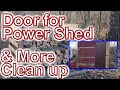 Installed a Salvaged Door on the Power Shed and More Clean Up at St. Bernard Acres