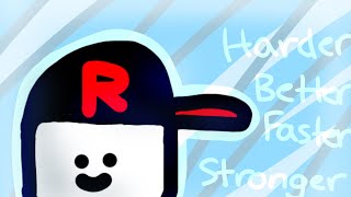 Harder Better Faster Stronger meme ( roblox animation meme ) Guest