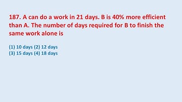 187. A can do a work in 21 days. B is 40% more efficient than A. The number of days || edu214