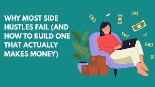 Why Most Side Hustles Fail (And How to Build One That Actually Makes Money)