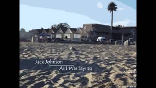 Jack Johnson - As I Was Saying ᴴᴰ