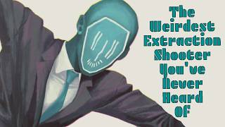 The Wierdest Extraction Shooter You've Never Heard Of