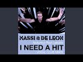 I Need a Hit (feat. Paul Lekakis) (Massi & De Leon Club Mix)