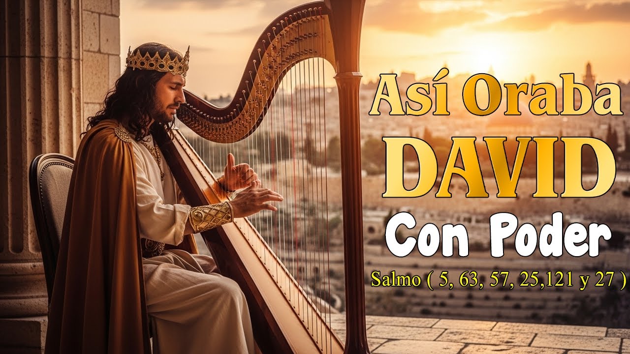 Salmos Para Orar Con Poder Así Oraba David Por Las Mañanas - YouTube