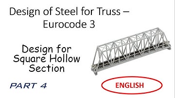 Design of Steel (EC3) truss using Square Hollow sections - PART 4