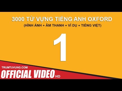 3000 Từ Vựng Tiếng Anh Oxford (Phụ Đề + Hình Ảnh + Ví dụ + Dịch): Part 1/4