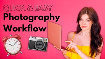 Quick & Easy Photography Workflow | Rundown of my 2022 Process