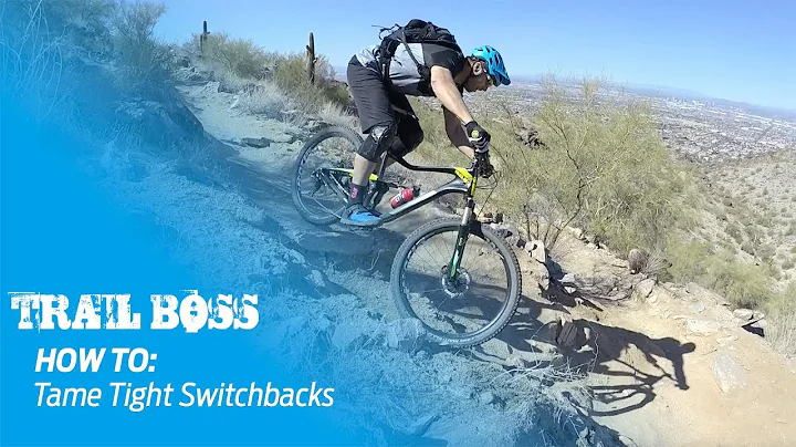 Trail Boss | How To: Tame Tight Switchbacks
