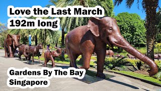 Love the Last March (192m long) at Gardens by the Bay Singapore